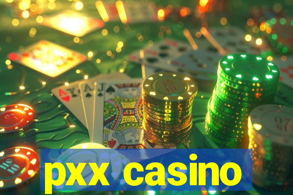 pxx casino